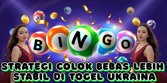 Strategi Colok Bebas Lebih Stabil Di Togel Ukraina