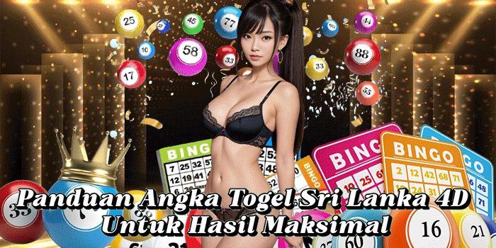 Panduan Angka Togel Sri Lanka 4D Untuk Hasil Maksimal Panduan Angka Togel Sri Lanka 4D Untuk Hasil Maksimal