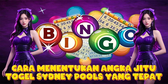 Cara Menentukan Angka Jitu Togel Sydney Pools yang Tepat
