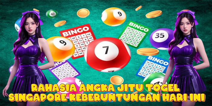 Rahasia Angka Jitu Togel Singapore Keberuntungan Hari Ini